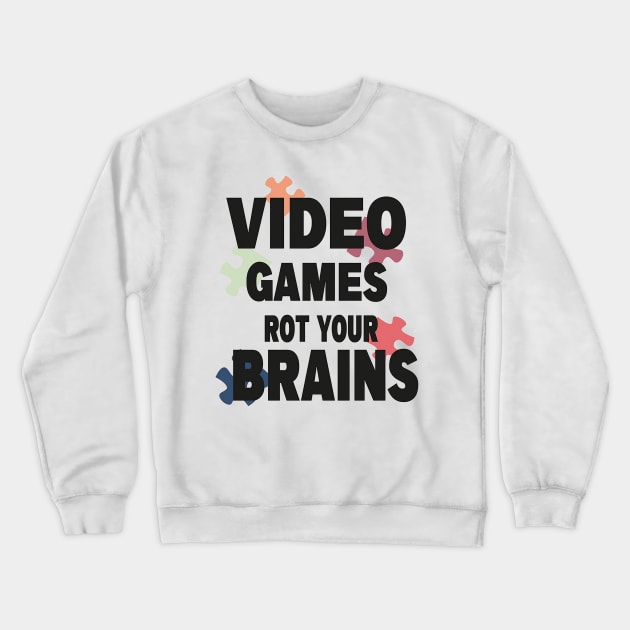 video games rot your brains Crewneck Sweatshirt by fredakiker